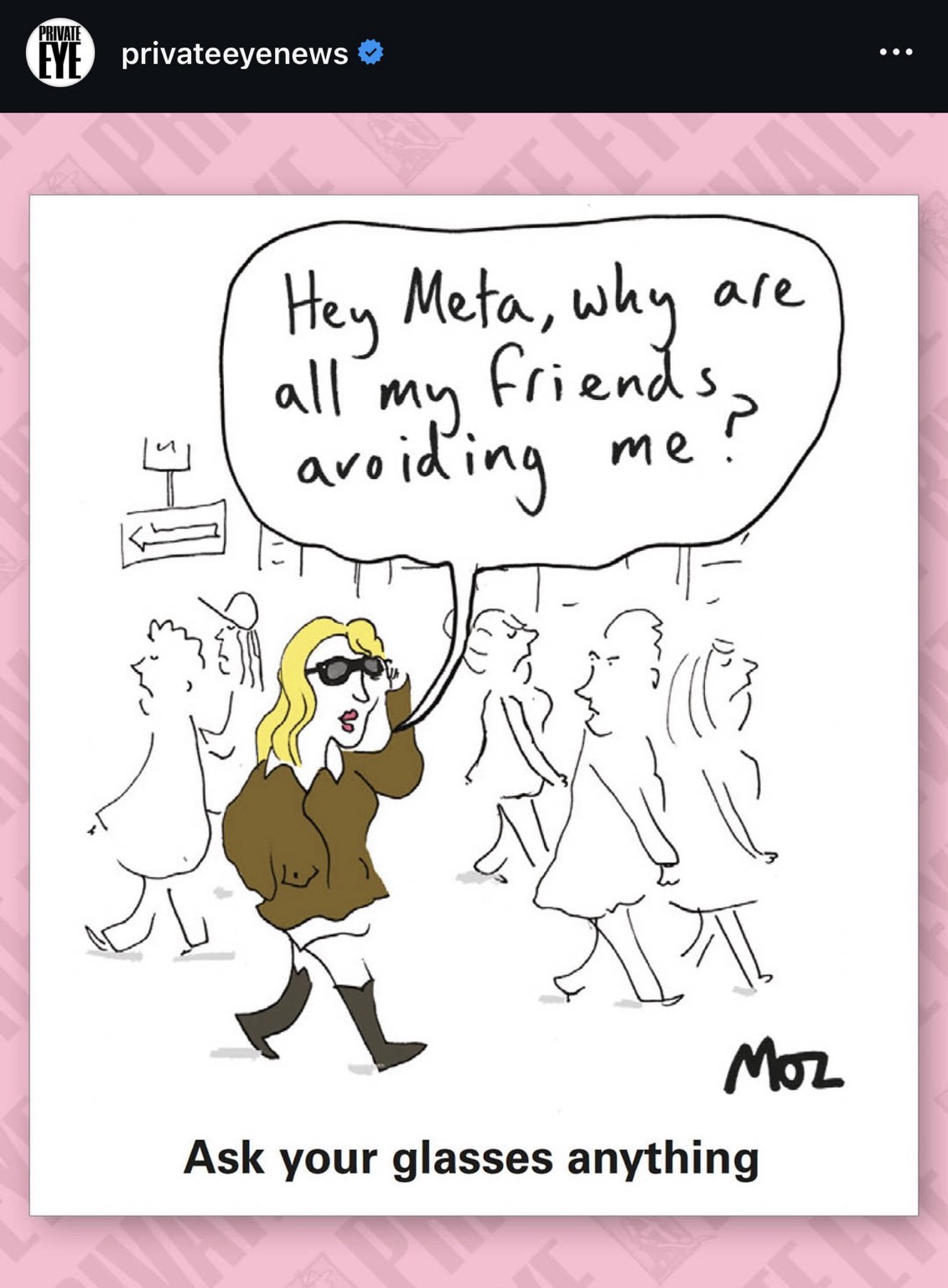 A line drawn cartoon of a woman walking in a crowded outdoor environment. The other pedestrians and visibly displeased. The woman touches her black rimmed glasses and says “Hey Meta, why are all my friends avoiding me?”